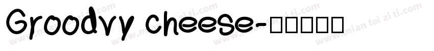 Groodvy cheese字体转换